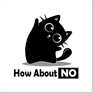 How About NO - Funny black cat Posters and Art